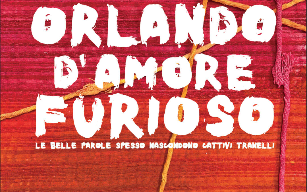 Orlando d’Amore Furioso – Il teatro della Tosse ad Apricale